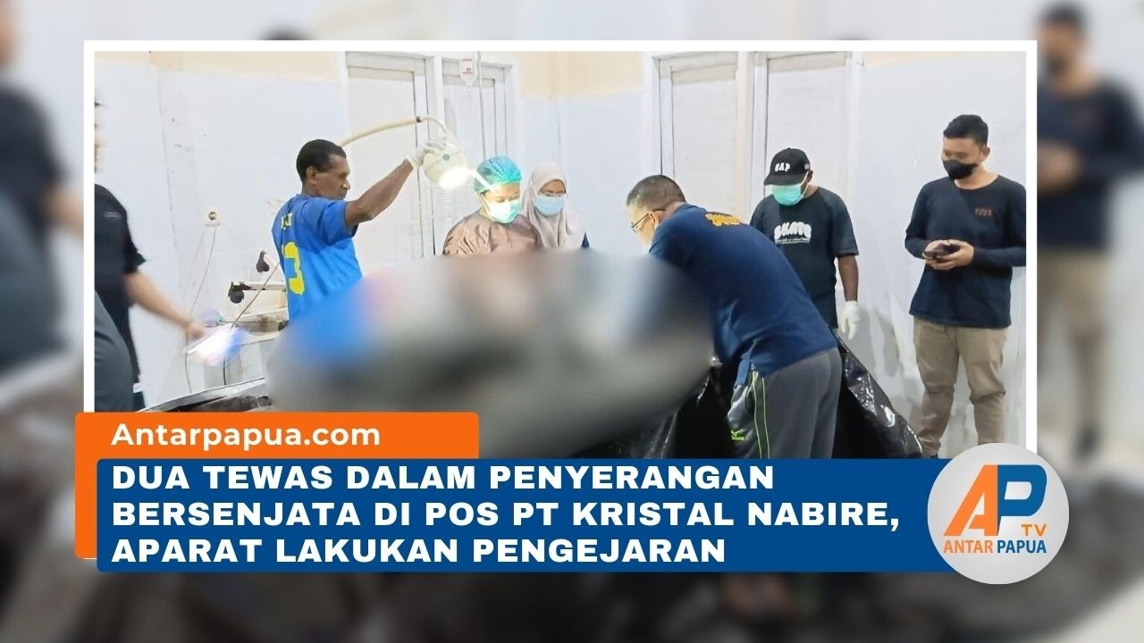 Dua Tewas dalam Penyerangan Bersenjata di Pos PT Kristal Nabire, Aparat Lakukan Pengejaran