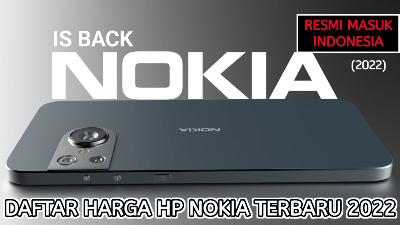 Nokia Akhirnya Kembali - HARGA MULAI 1 JUTA, RAM 8GB/128GB, BATERAI 5000mAh - DAFTAR HP NOKIA 2022