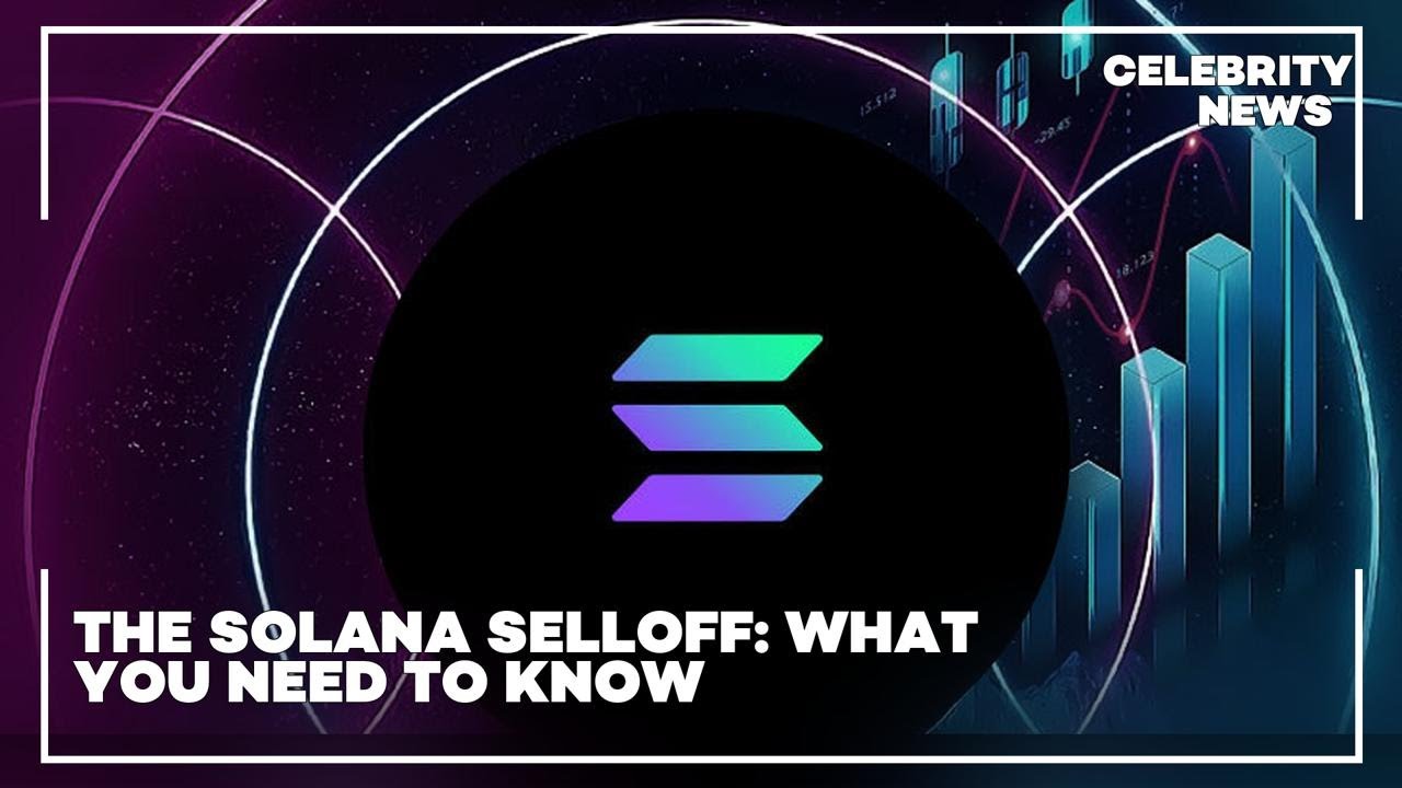 The Solana Selloff  What You Need to Know