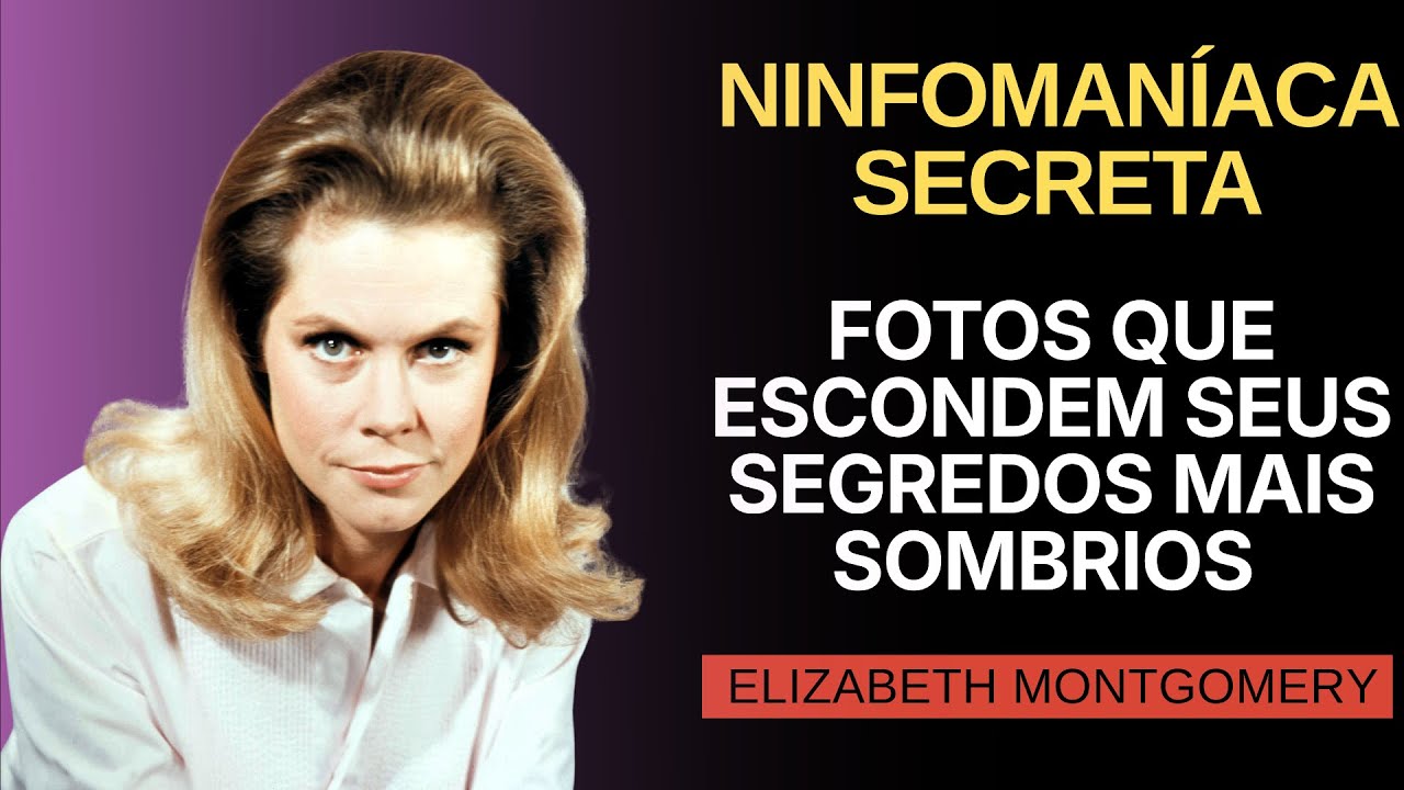 Elizabeth Montgomery: As Fotos Mais Privadas que Você Precisa Ver & História Não Contada