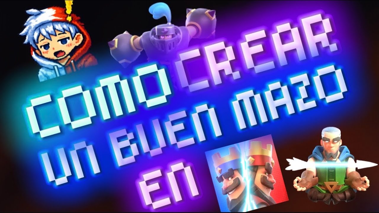 🃏COMO CREAR UN BUEN MAZO EN CLASH ROYALE🔥