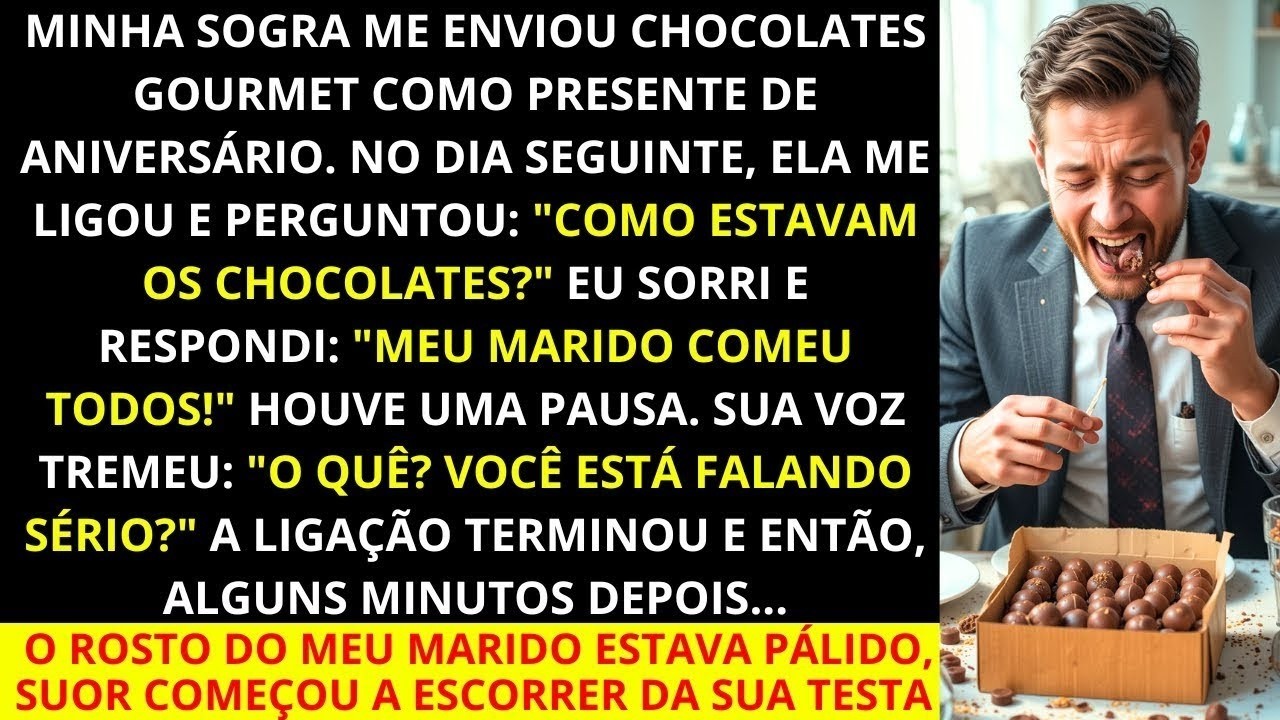 Minha sogra me mandou chocolate de aniversário, mas meu marido comeu tudo