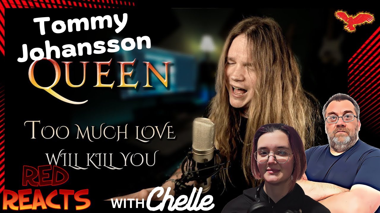 Red Reacts To Tommy Johansson | TOO MUCH LOVE WILL KILL YOU (Queen) | With co-host Chelle