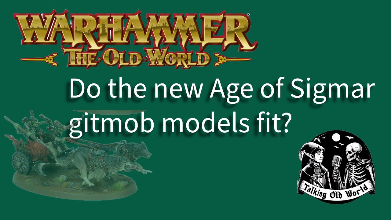Do the new Gitmob models fit in Warhammer the Old World??