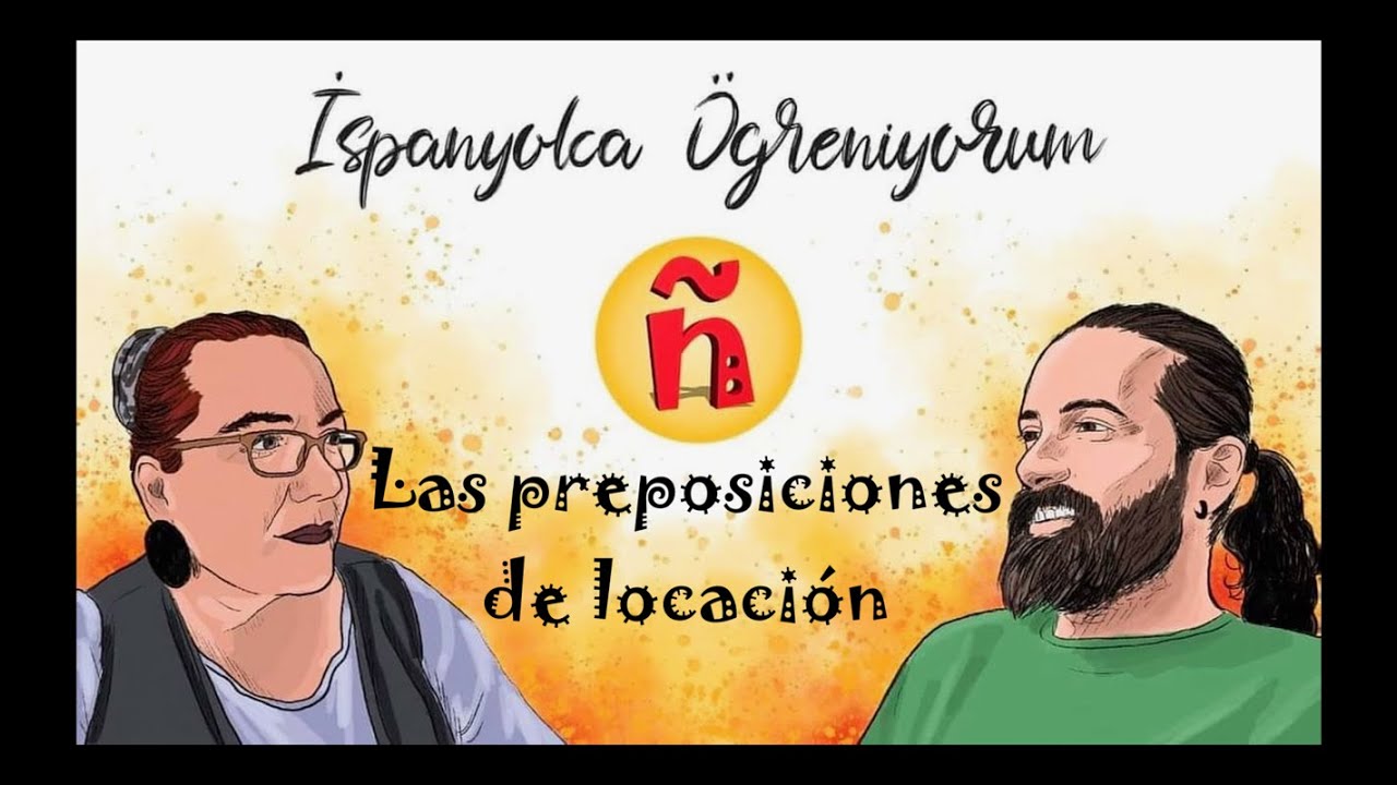 14.2 (A1)| Yer Edatları | Las preposiciones de locación | #İspanyolcaÖğreniyorum