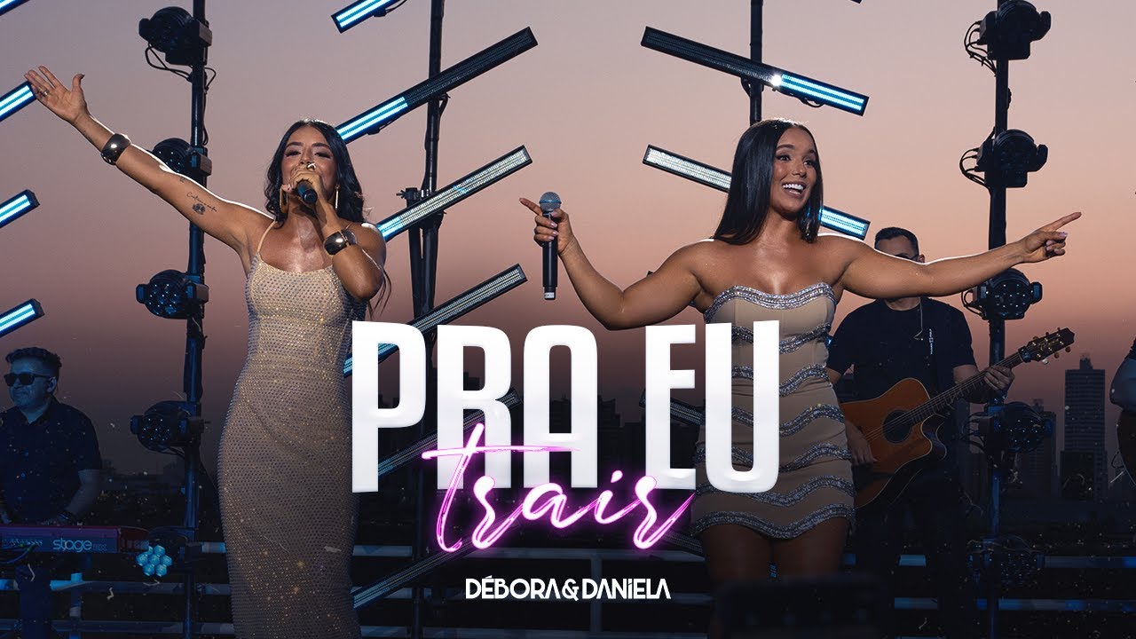 Débora e Daniela - Pra Eu Trair