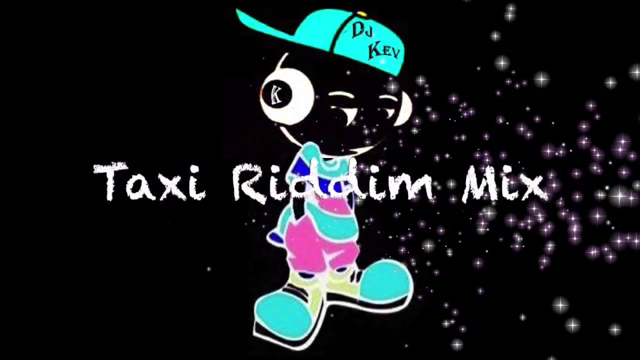 Taxi Riddim Mix