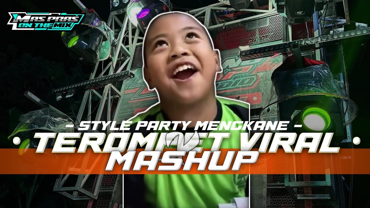DJ TEROMPET BOCIL VIRAL TIKTOK X MASHUP ‼️ STYLE PARTY MENGKANE FULLBASS🔥🔥