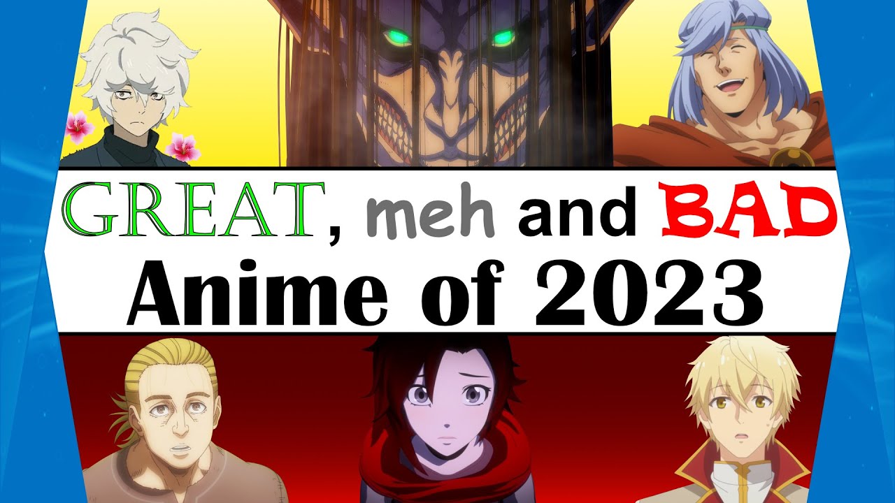 The Best, meh and Worst anime of 2023