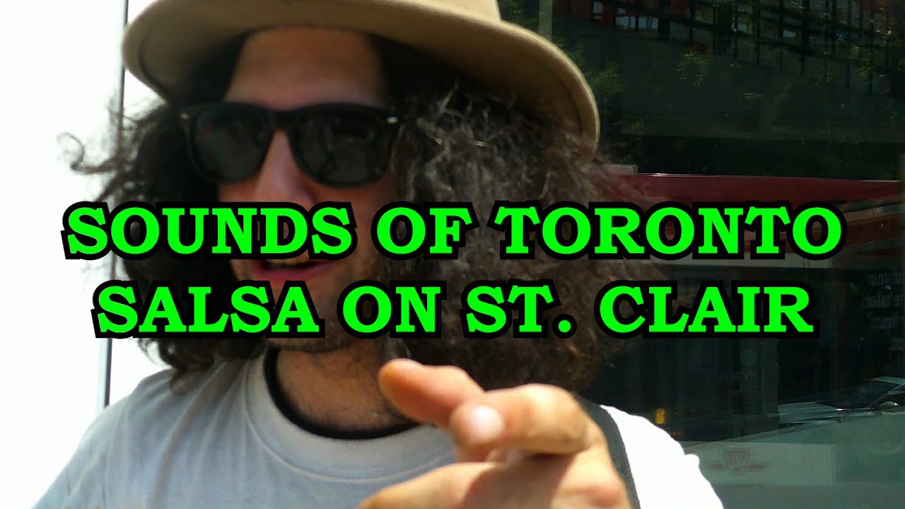 The Sounds of Toronto - Salsa On St. Clair