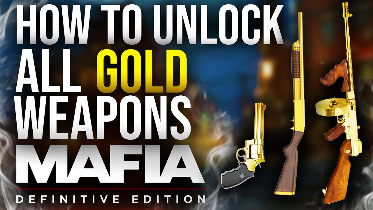How to Unlock All Gold Weapons in Mafia: Definitive Edition (Remake)