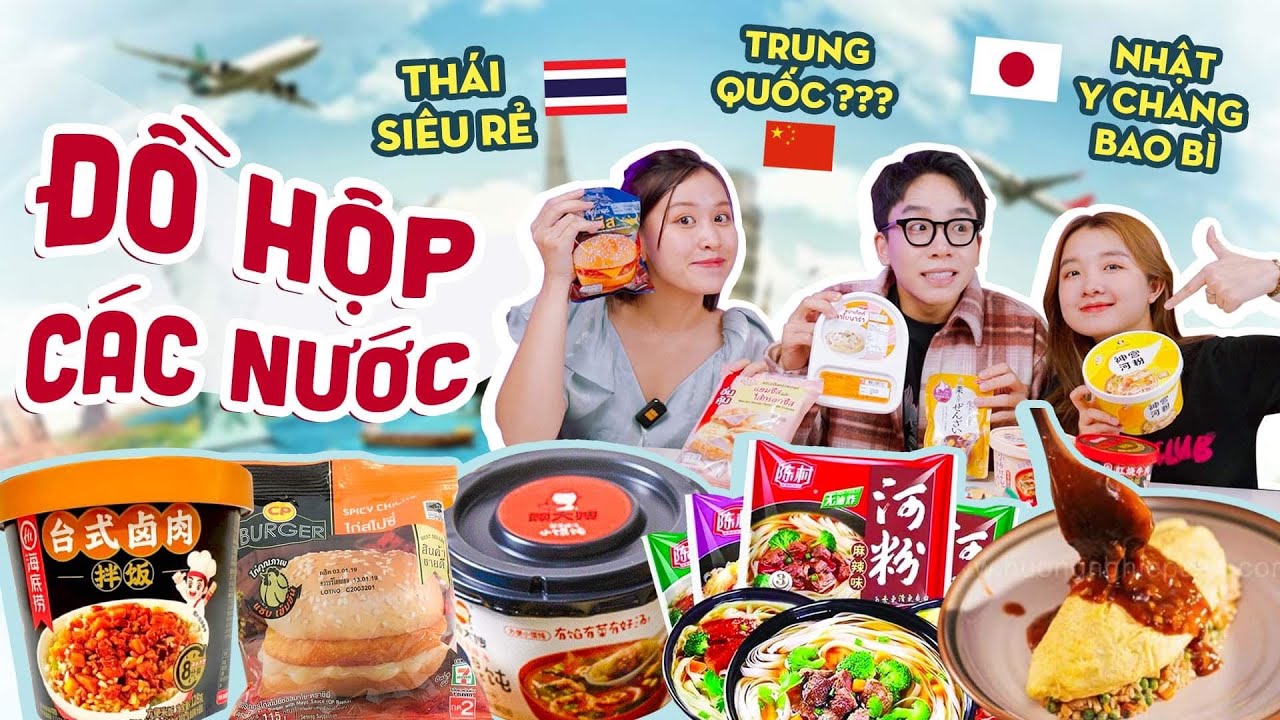 ĐẠI CHIẾN ĐỒ HỘP ĂN LIỀN CÁC NƯỚC: từ rẻ tới mắc, hương vị “khó tả” !!
