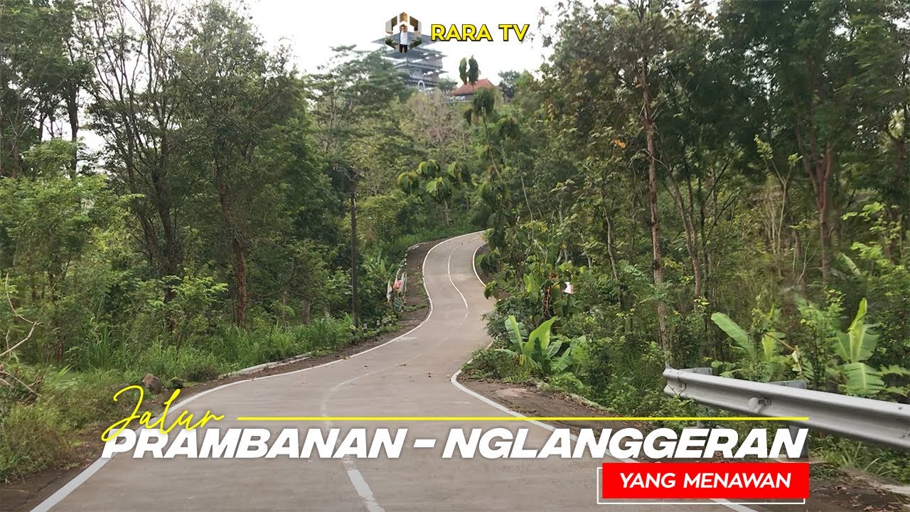 Jalur Wisata Yang Menawan Dari Prambanan Sleman Ke Nglanggeran Gunungkidul