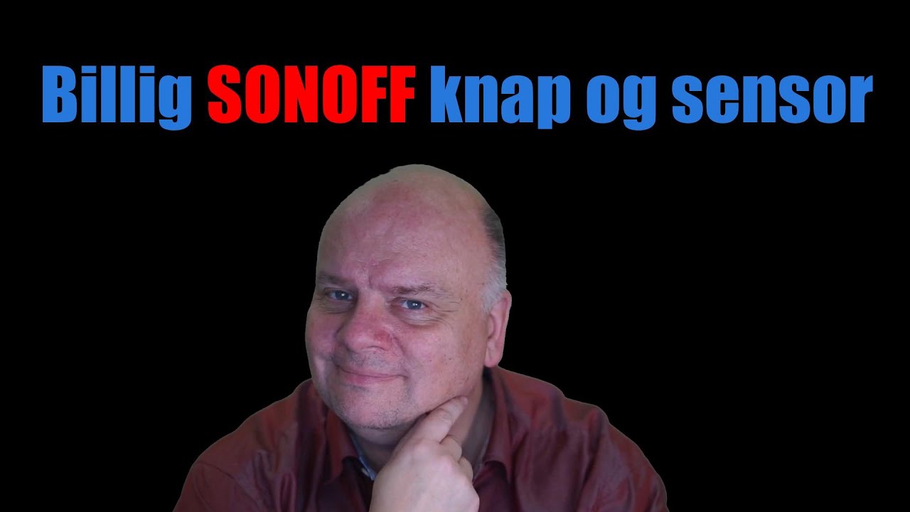 Billig knap og sensor fra Sonoff