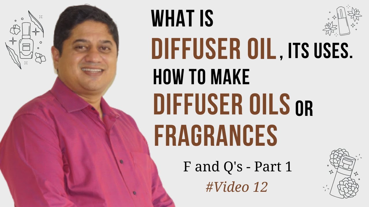 What is Diffuser Oil, its uses & how to make Diffuser Oils or Fragrances | Kelkar Fragrances