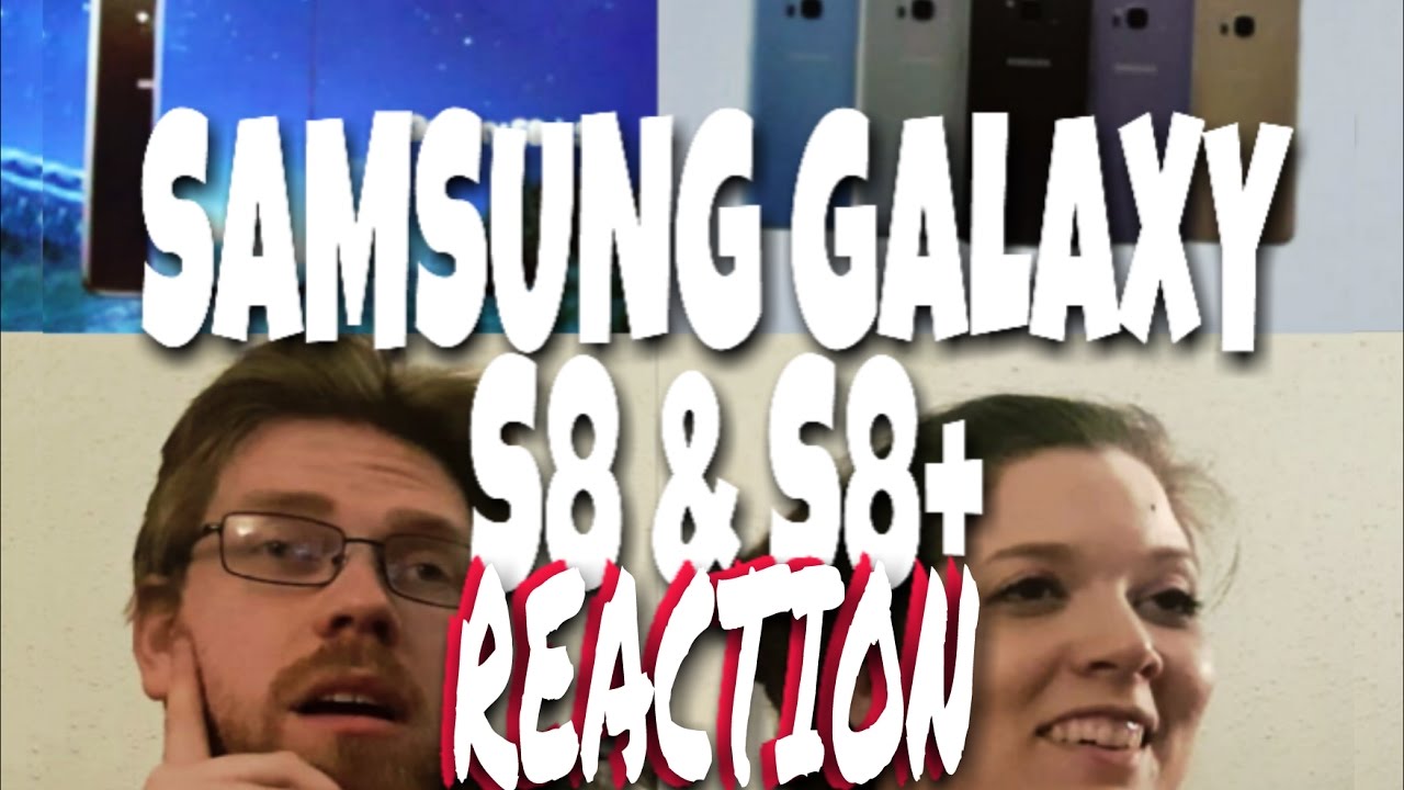 Introducing Samsung Galaxy S8 - REACTION! Unbox your phone