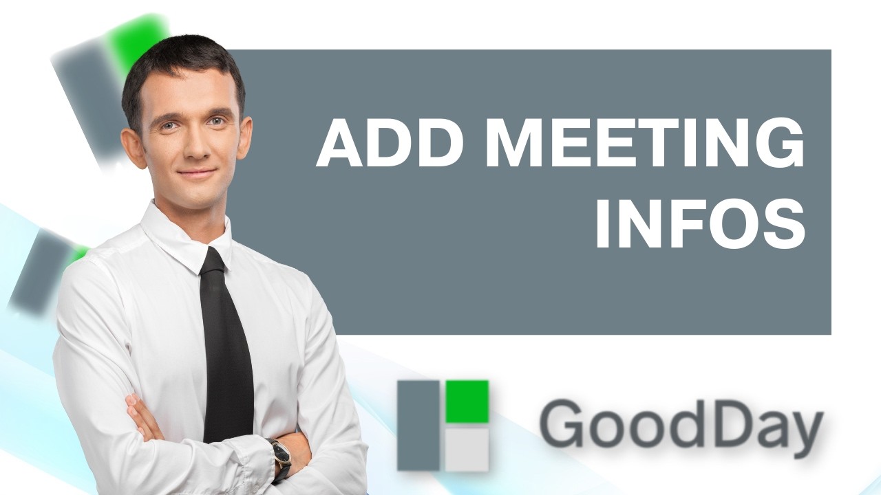 How to Add Meeting Info in Goodday | Quick Guide 2026
