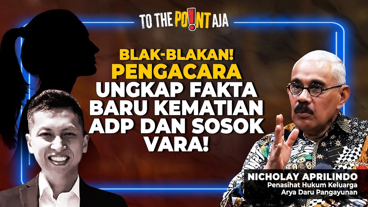 Blak-blakan! Pengacara Ungkap Fakta Baru Kematian ADP dan Sosok Vara | To The Point Aja | 04/12