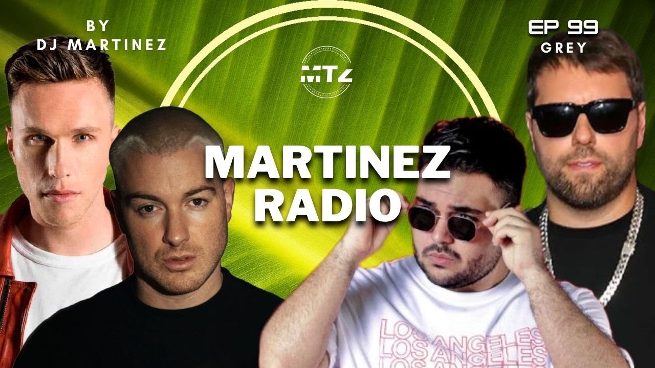MARTINEZ RADIO EP 99 (Grey) | Tech House, Latin House