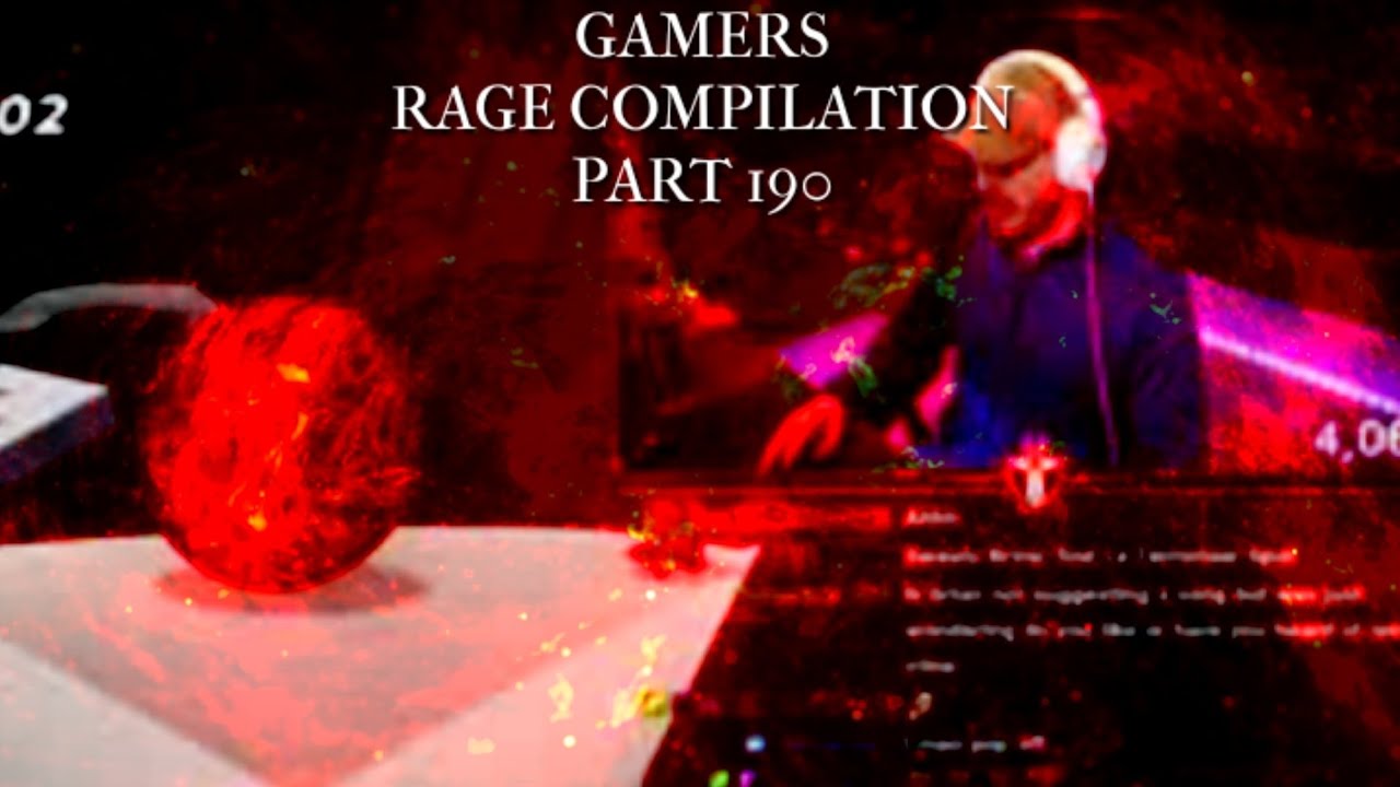 Gamers Rage Compilation Part 190
