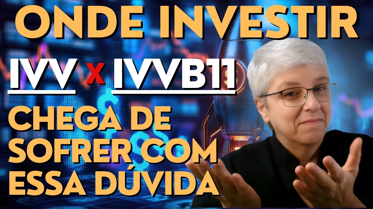 IVV x IVVB11 - Chega de  d&uacute;vida e discuss&atilde;o