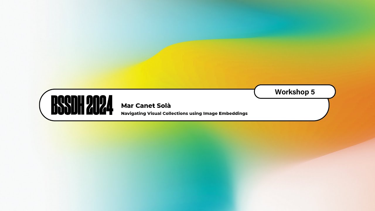 BSSDH 2024 | Navigating Visual Collections using Image Embeddings | Mar Canet Solà