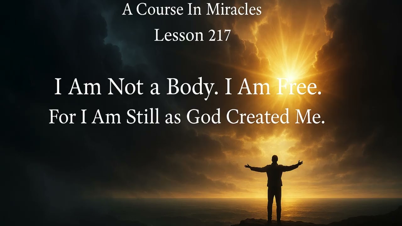 A Course In Miracles ACIM - Lesson 217 -Review Lesson 197.