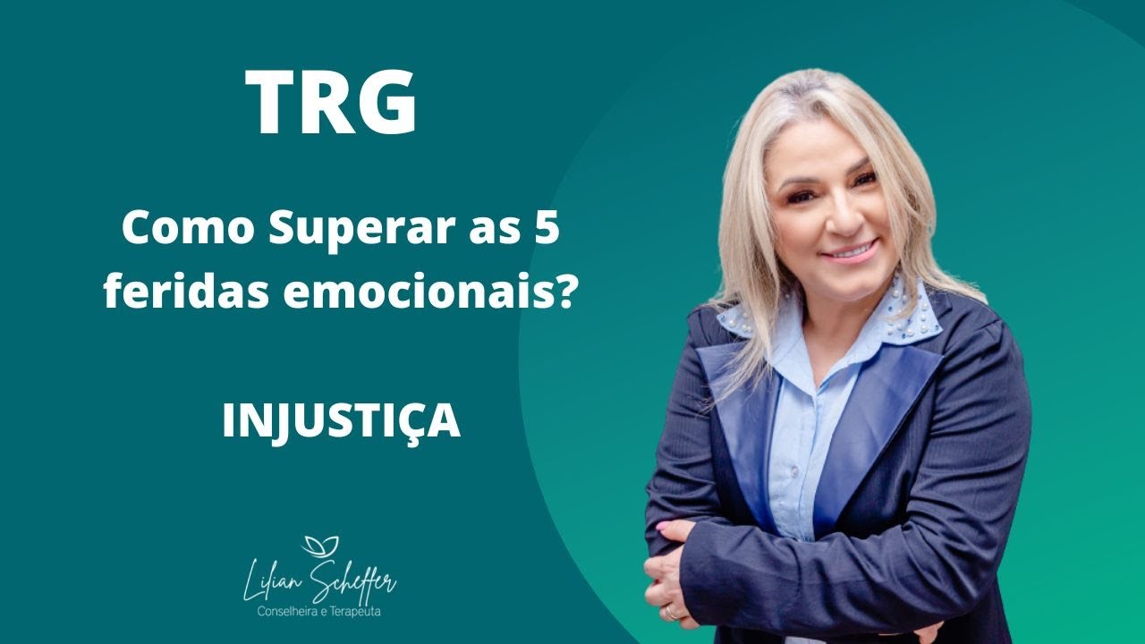 Como superar AS 5 FERIDAS EMOCIONAIS DA INFÂNCIA - FERIDA DA INJUSTIÇA