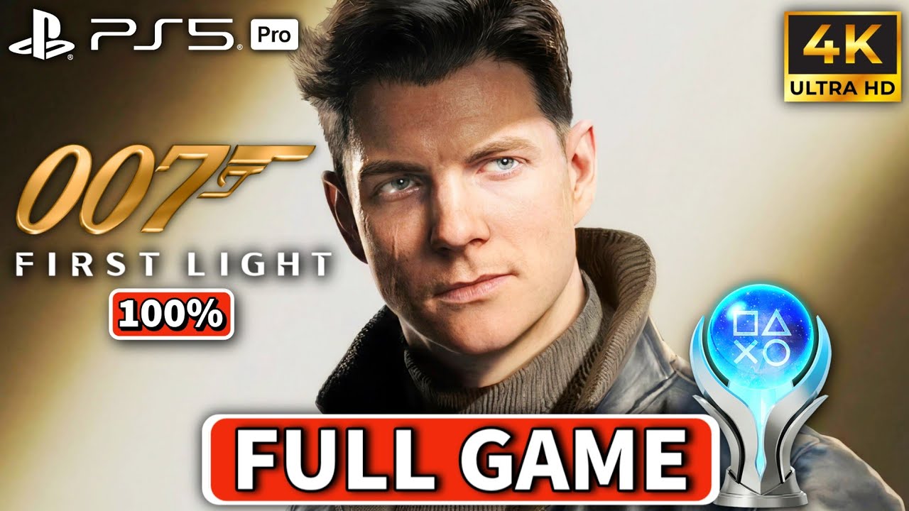 007: FIRST LIGHT 100% Gameplay Walkthrough FULL GAME [4K 60FPS] - No Commentary