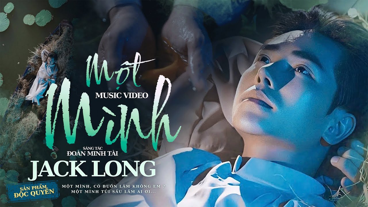 Một Mình - Jack Long | Sáng tác: Đoàn Minh Tài || MV Official