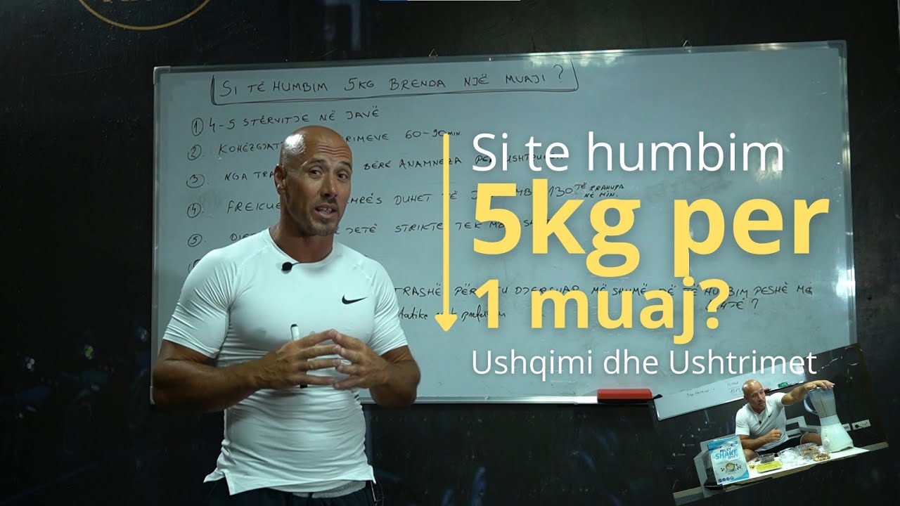 Si teHumbim 5 kg per 1 muaj - Ushqimi dhe Ushtrimet | Mensur Hyseni