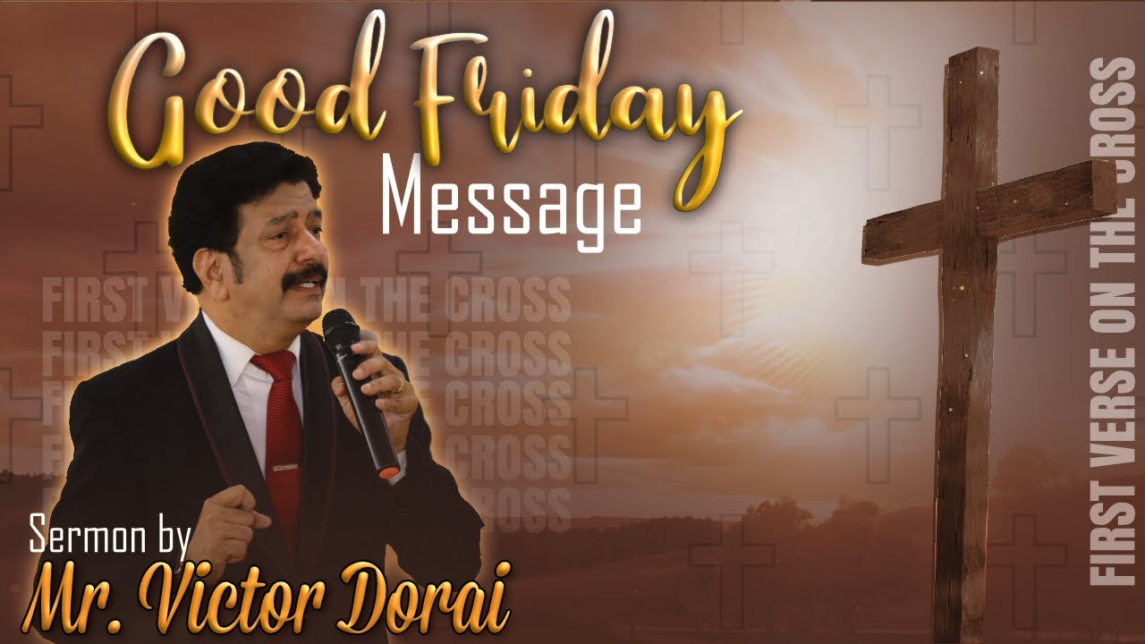 Forgiveness - First Verse on the Cross - Good Friday Tamil Sermon by Mr. Victor - 29.03.2024