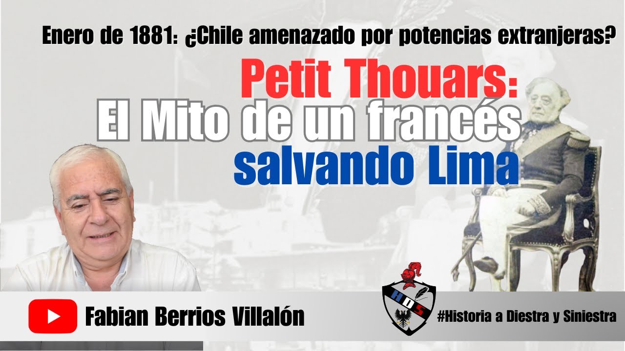 Guerra del Pacífico 1879-84: Petit Thouars: El Mito de un Francés salvando Lima