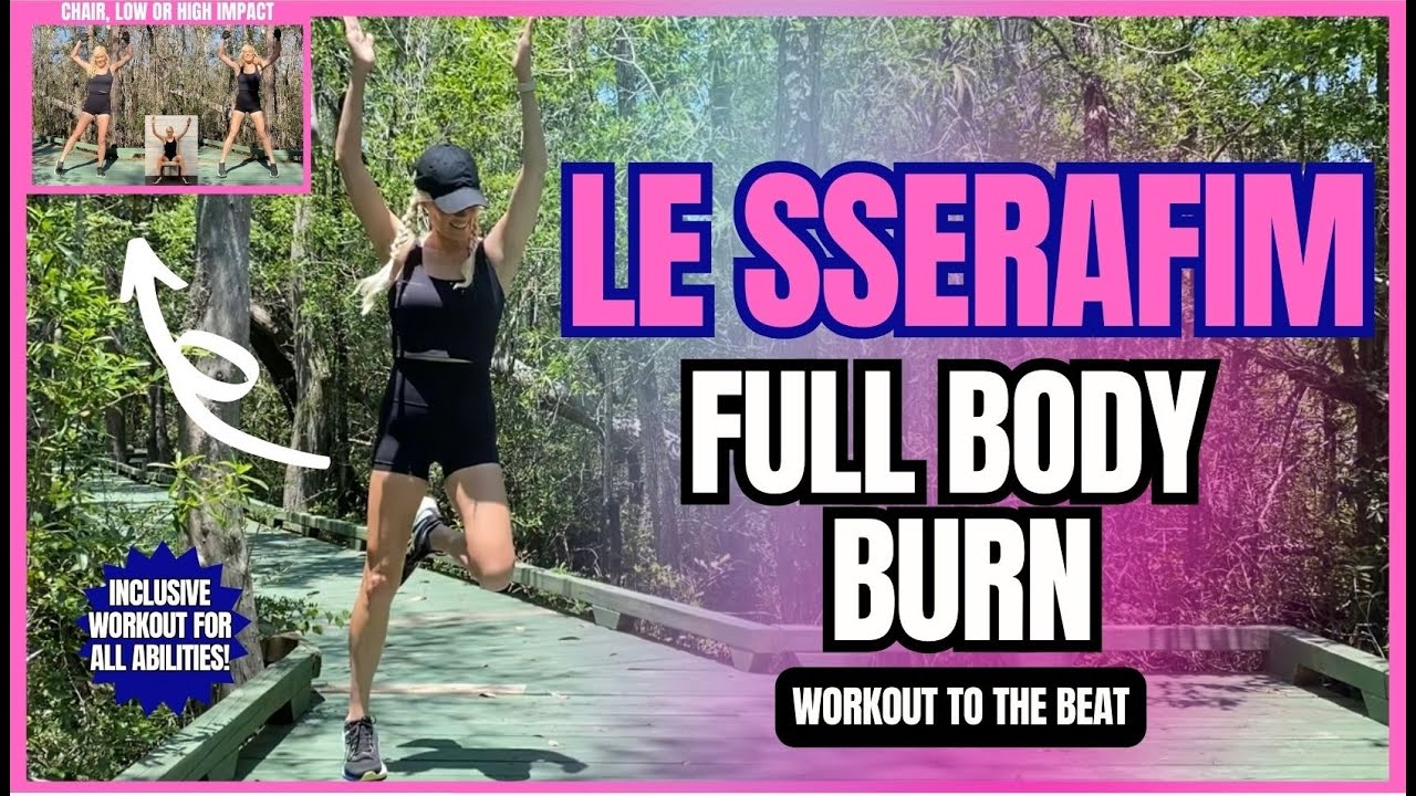 LE SSERAFIM FULL BODY BURN 🔥 KPOP WORKOUT TO THE BEAT 🔥 HIGH, LOW & CHAIR SHOWN