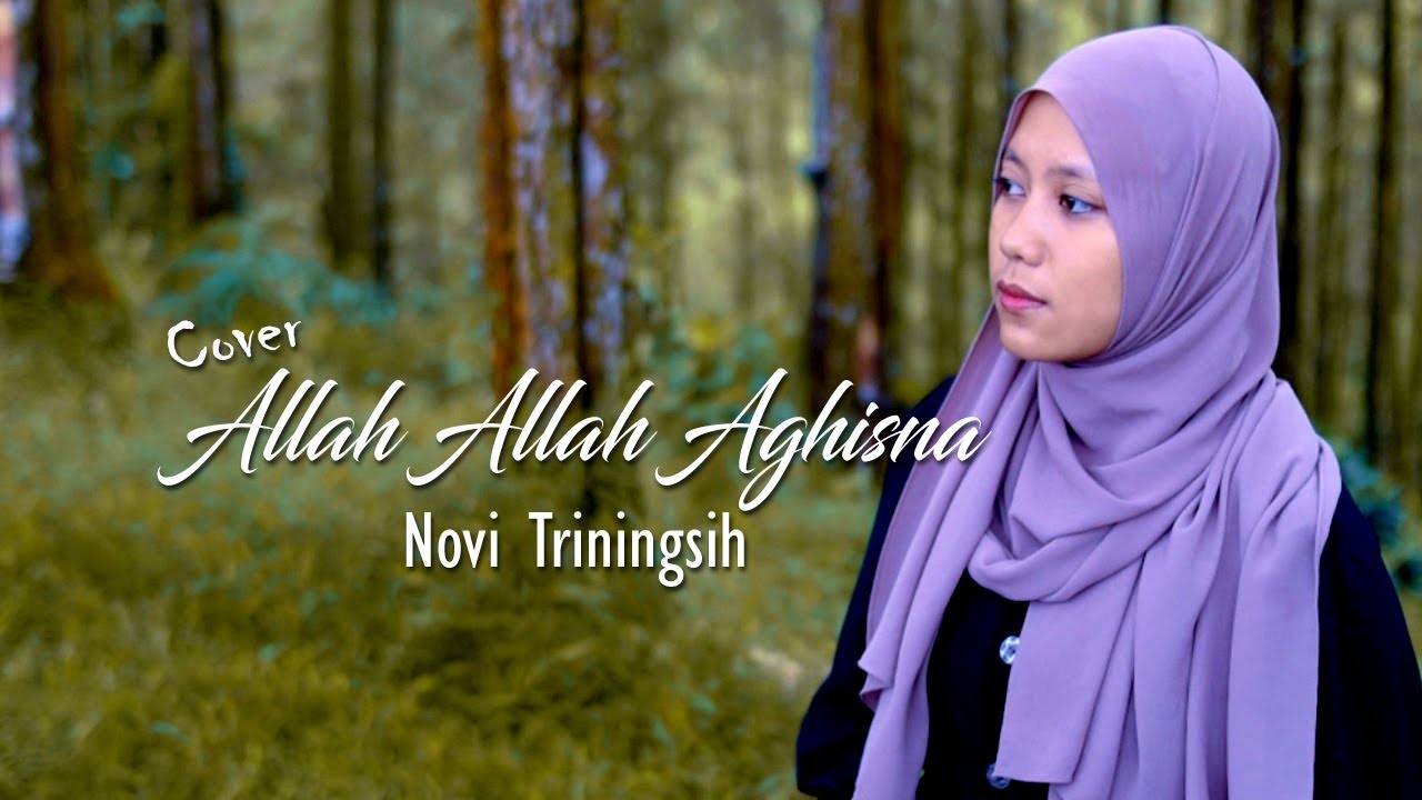 Allah Allah Aghisna - Novi Triningsih (Cover Musik Video)