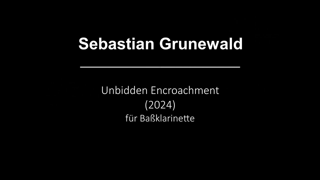 Sebastian Grunewald - Unbidden Encroachment