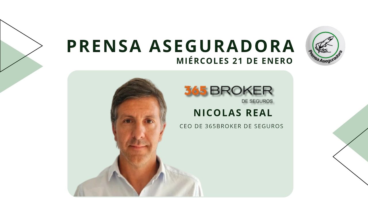 ✍️ PRENSA ASEGURADORA - 🎙️ NICOLÁS REAL (365 BROKER DE SEGUROS)
