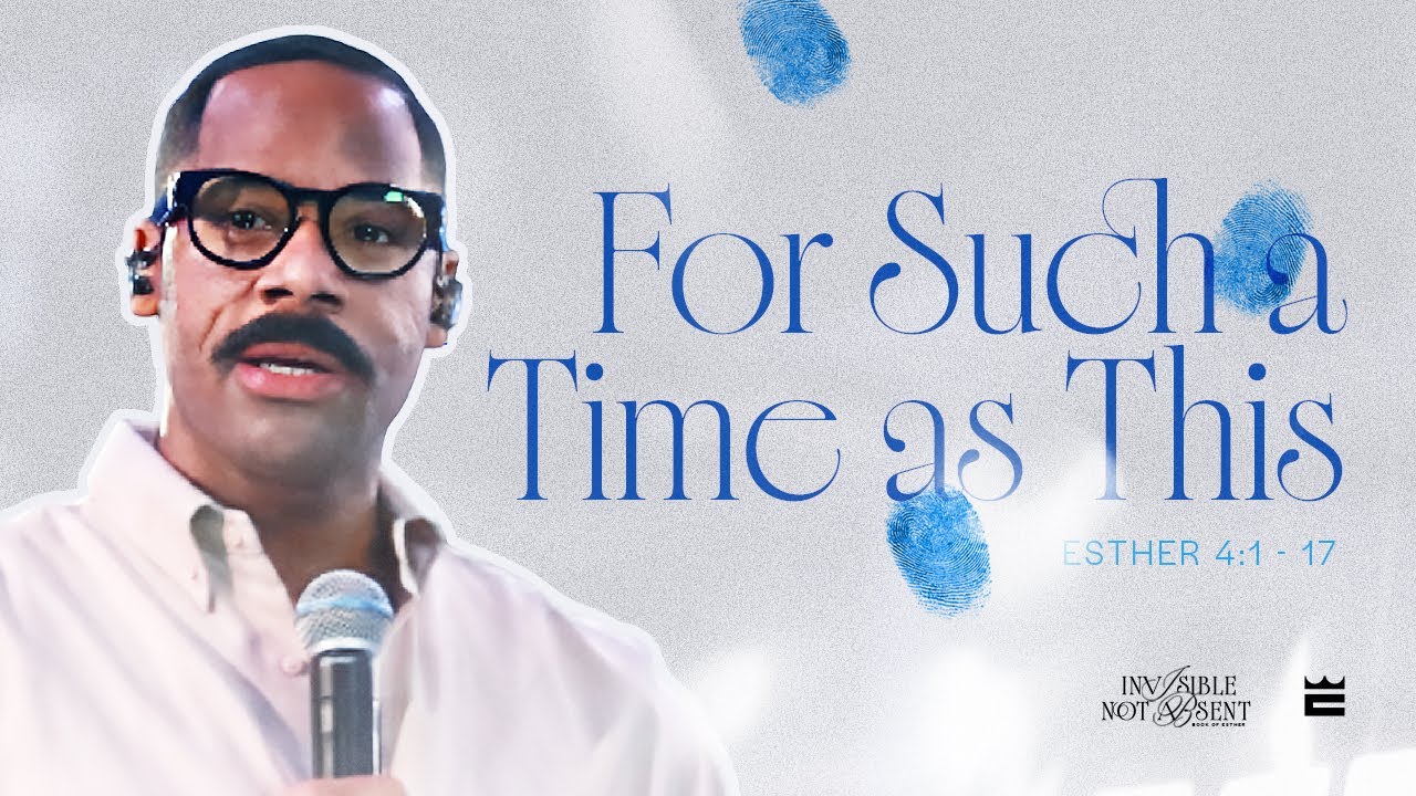 For Such a Time as This — Pastor Brandon Watts | Esther 4:1 - 17