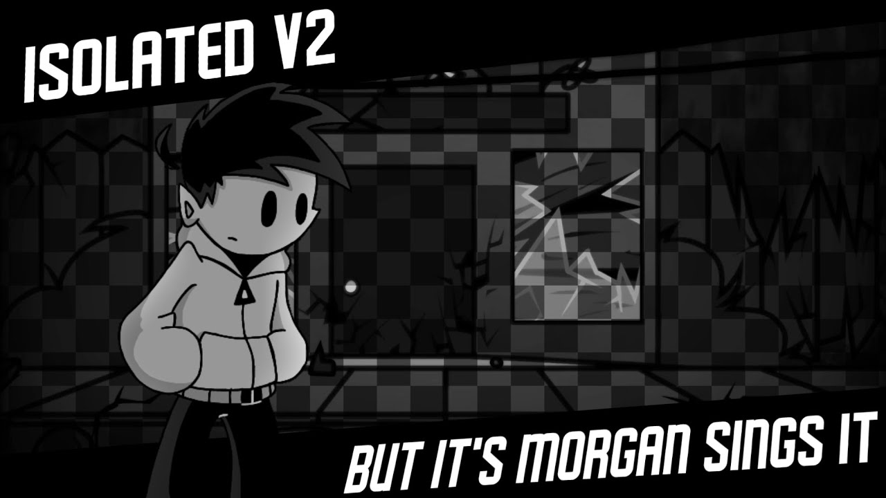 [FNF] Isolated v2 but it's Morgan Sings it (FNF Funkin.avi Cover)