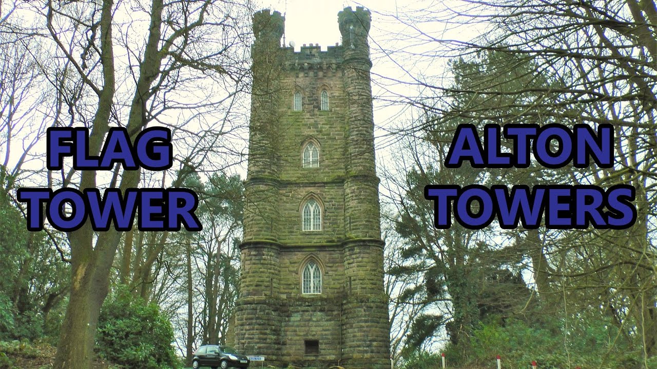 The Flag Tower Alton Towers History