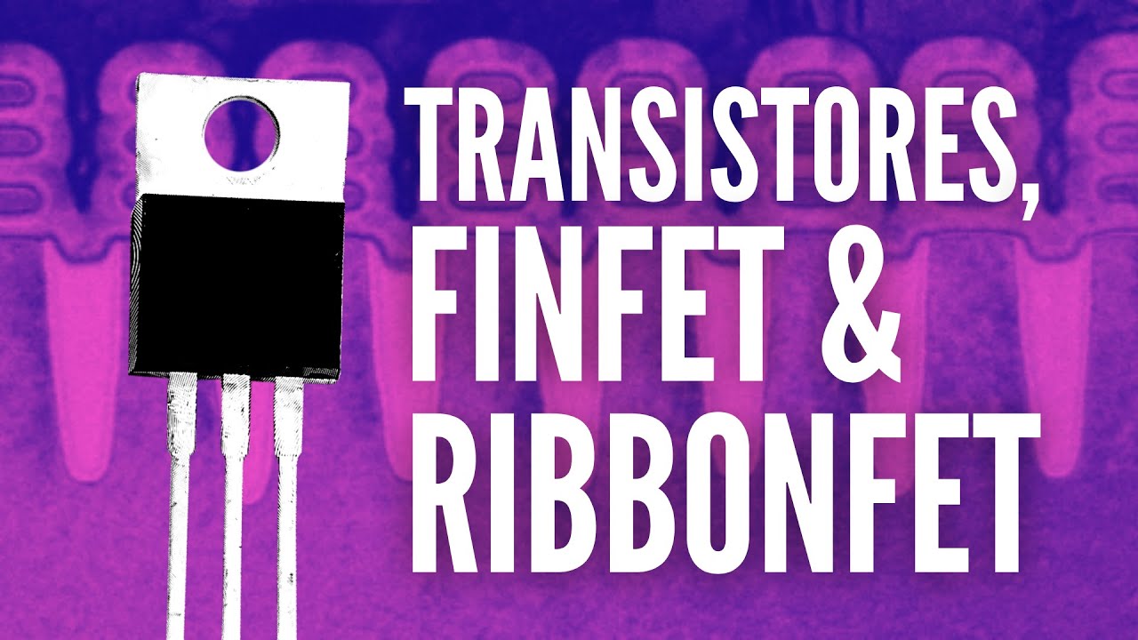Transistores, FinFET e RibbonFET