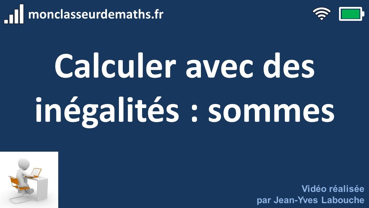 Calculer avec des inégalités : sommes