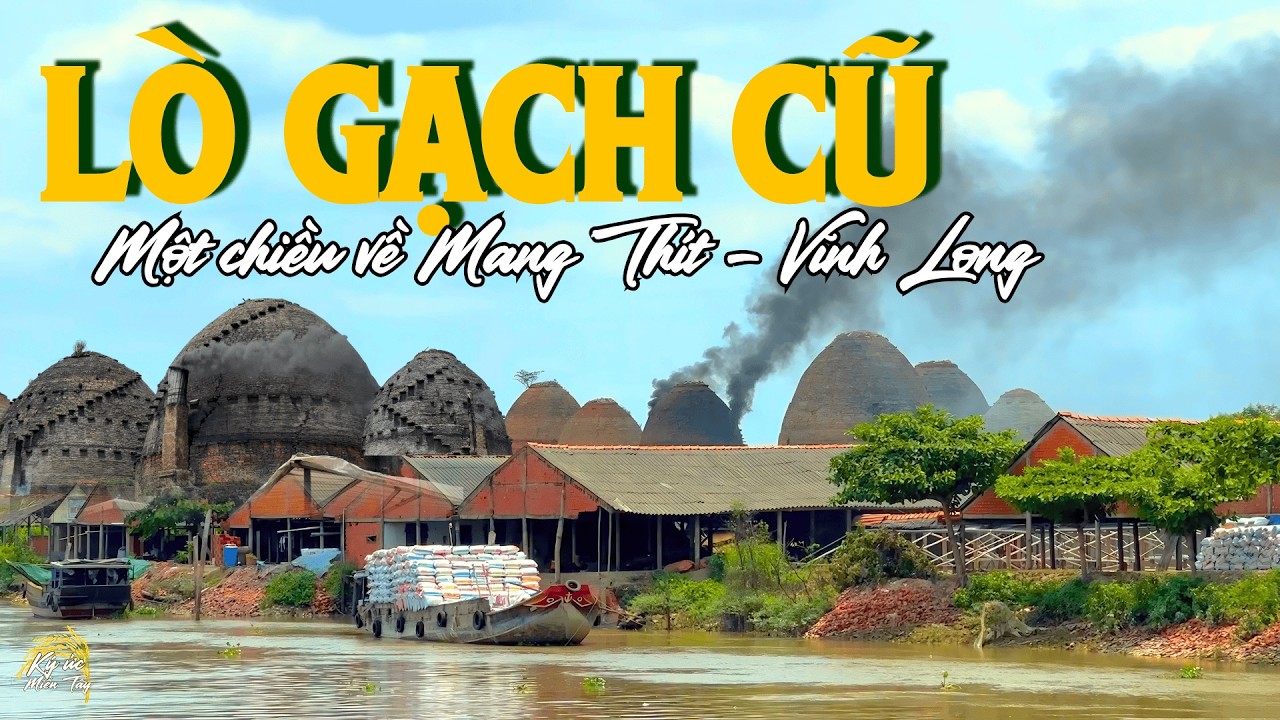 K&yacute; ức miền T&acirc;y: T&igrave;m về l&ograve; gạch xưa b&ecirc;n s&ocirc;ng, xem cảnh b&agrave; con l&agrave;m gạch