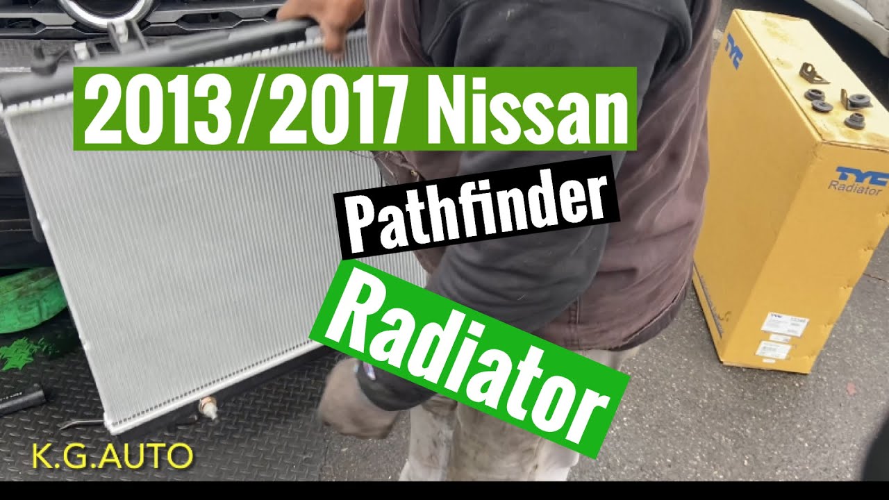 2013 /2017 Nissan Pathfinder Radiator Replacement