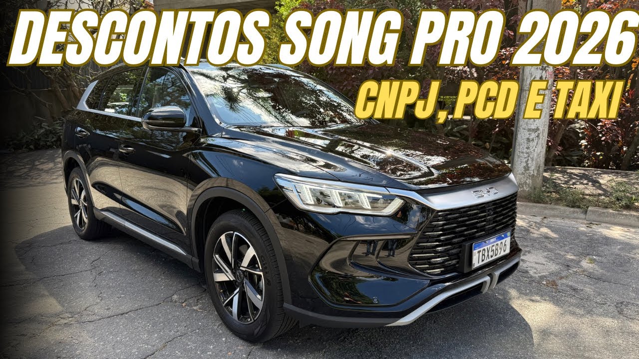 BYD SONG PRO 2026: pre&ccedil;os para PCD, CNPJ E T&Aacute;XI COM DESCONTOS! 