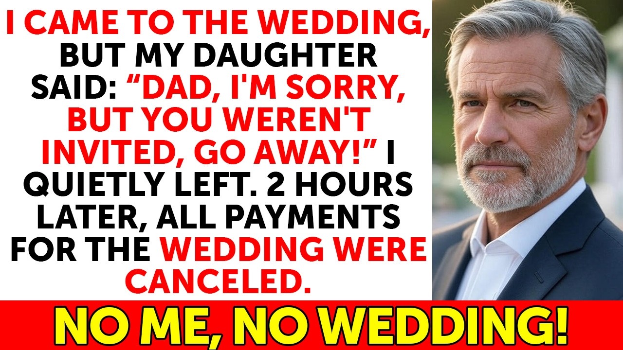 I Came to the Wedding, But My Daughter Said: “Dad, You're Not Invited, Go Away!”