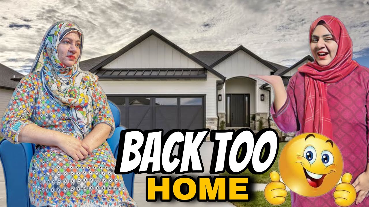 BACK TOO HOME | GHAR AGYE FINALY |