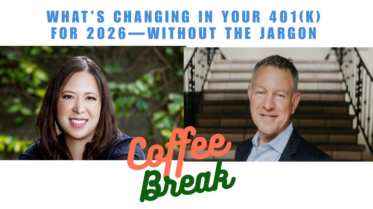 Coffee Break: What’s Changing in Your 401k for 2026—Without the Jargon