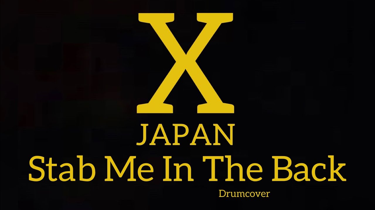 X JAPAN【Stab Me In The Back】Drumcover叩いてみた@X Japan Official