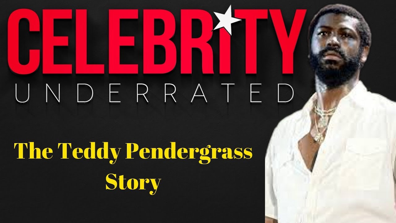Celebrity Underrated - The Teddy Pendergrass Story